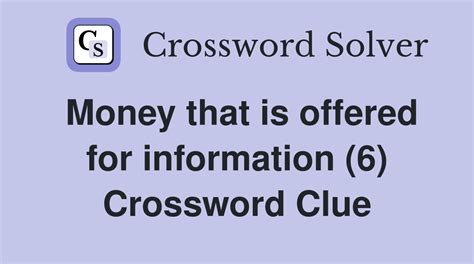 money offered for information crossword clue 6 letters